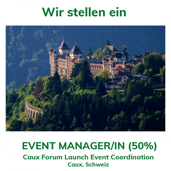 Wir stellen ein: Event Manager/in - Caux Forum Launch Coordination (50%) We are hiring Event Manager DE