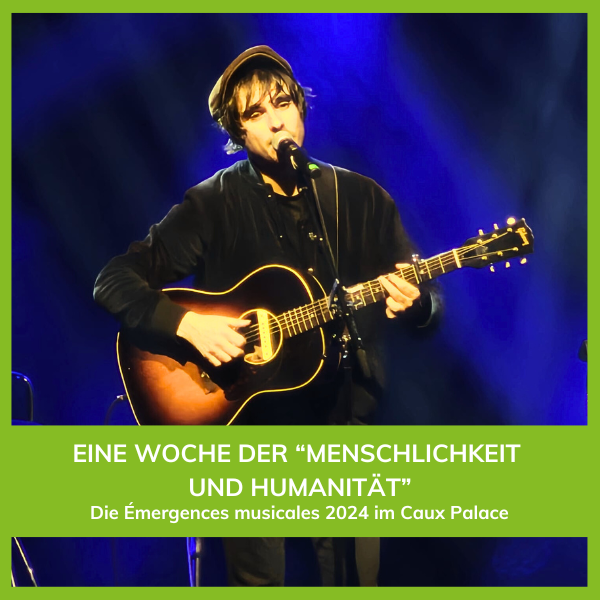 Eine Woche der „Menschlichkeit und Kreativität“ Emergences musicales 2024 square DE